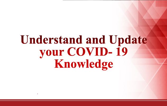 Understand and Update your COVID 19 knowledge